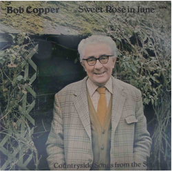 Bob Copper Sweet Rose In June - Countryside Songs From The South Vinyl LP USED