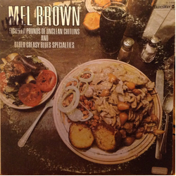 Mel Brown Eighteen Pounds Of Unclean Chitlins And Other Greasy Blues Specialities Vinyl LP USED