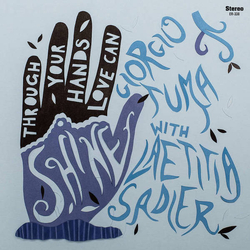 Giorgio Tuma / Laetitia Sadier Through Your Hands Love Can Shine Vinyl 7" USED
