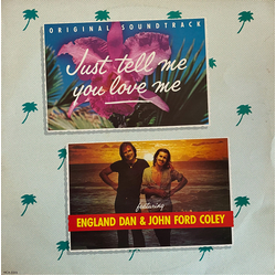 England Dan & John Ford Coley Just Tell Me You Love Me Original Soundtrack Vinyl LP USED