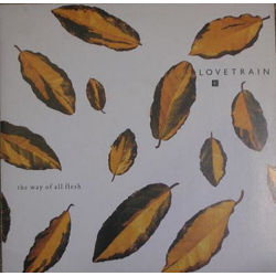 Lovetrain (2) The Way Of All Flesh Vinyl 7" USED