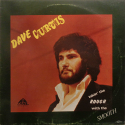 Dave Curtis (7) Takin' The Rough With The Smooth Vinyl LP USED