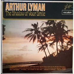 Arthur Lyman The Shadow Of Your Smile Vinyl LP USED
