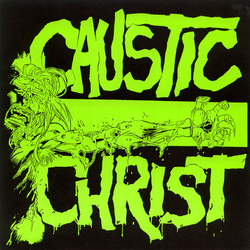Caustic Christ No Love Vinyl 7" USED