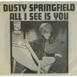 Dusty Springfield All I See Is You Vinyl 7" USED