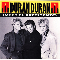 Duran Duran Meet El Presidente Vinyl 7" USED