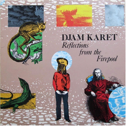 Djam Karet Reflections From The Firepool Vinyl LP USED