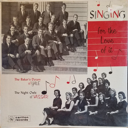 The Baker's Dozen Of Yale University / The Vassar Night Owls Singing For The Love Of It Vinyl LP USED