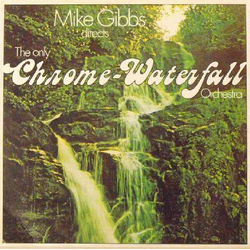 Michael Gibbs The Only Chrome-Waterfall Orchestra Vinyl LP USED