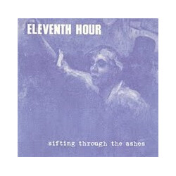 Eleventh Hour (3) Sifting Through The Ashes USED VINYL 7INCH