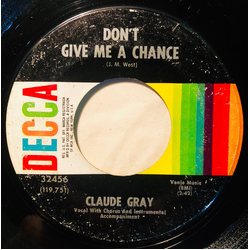Claude Gray (2) Don't Give Me A Chance / Once In Every Lifetime Vinyl 7" USED