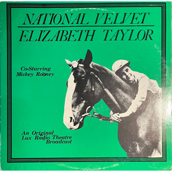 Elizabeth Taylor / Mickey Rooney National Velvet - An Original Lux Theatre Broadcast Vinyl LP USED