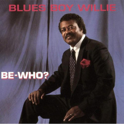 Blues Boy Willie Be-Who? Vinyl LP USED