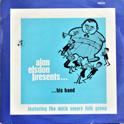 Alan Elsdon & His Jazz Band / Mick Emery Folk Group Alan Elsdon Presents… …His Band Featuring The Mick Emery Folk Group Vinyl LP USED