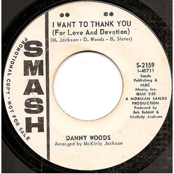 Danny Woods (3) I Want To Thank You (For Love And Devotion) Vinyl 7" USED