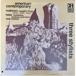 Sydney Hodkinson / John Heiss / Chinary Ung Three Stylists (Megalith Trilogy / Inventions, Contours And Colors / Mohori) Vinyl LP USED