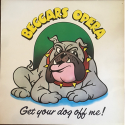 Beggars Opera Get Your Dog Off Me Vinyl LP USED