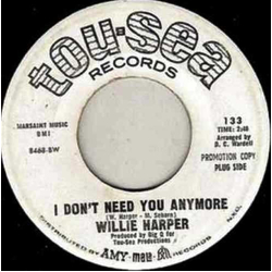 Willie Harper I Don't Need You Anymore Vinyl 7" USED