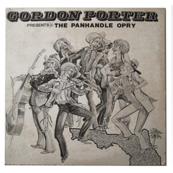 Gordon Porter Gordon Porter Presents The Panhandle Opry Vinyl 12" USED