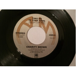 Charity Brown Take Me In Your Arms (Rock Me A Little While) USED VINYL 7INCH 45 RPM STYRENE STEREO