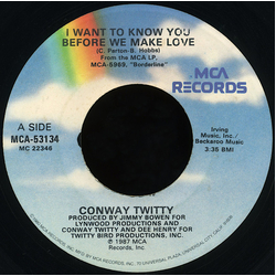 Conway Twitty I Want To Know You Before We Make Love Vinyl 7" USED