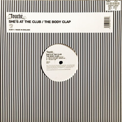Touché She's At The Club / The Body Clap VINYL 12" USED