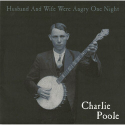 Charlie Poole Husband And Wife Were Angry One Night Vinyl LP USED