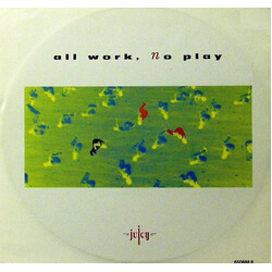 Juicy All Work, No Play USED VINYL 12INCH 45 RPM STEREO