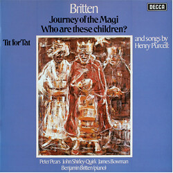 Benjamin Britten / Henry Purcell / Peter Pears / John Shirley-Quirk / James Bowman (2) Journey Of The Magi / Who Are These Children? / Tit For Tat Vin