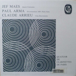 Jef Maes / Paul Arma / Claude Arrieu / Quatuor De Clarinettes De Paris Quatre Contrastes / Divertissement 1600 - Petite Suite / Cinq Mouvements Vinyl 