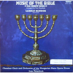 László Sándor (2) / Magyar Állami Operaház Kamarakórusa / Magyar Állami Operaház Zenekara / Iván Patachich Music Of The Bible - Old Hebrew Songs Vinyl