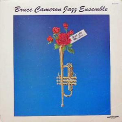 Bruce Cameron Jazz Ensemble With All My Love Vinyl LP USED