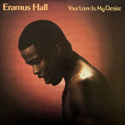 Eramus Hall Your Love Is My Desire Vinyl LP USED
