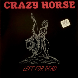 Crazy Horse Left For Dead Vinyl LP USED