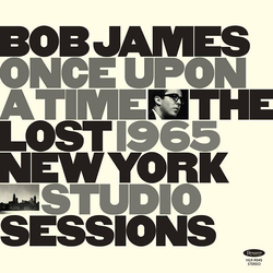 Bob James Once Upon A Time: The Lost 1965 New York Studio Sessions Vinyl LP USED