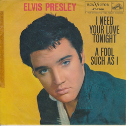 Elvis Presley / The Jordanaires I Need Your Love Tonight / A Fool Such As I Vinyl 7" USED