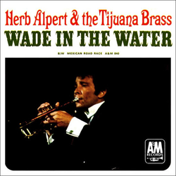 Herb Alpert & The Tijuana Brass Wade In The Water / Mexican Road Race Vinyl 7" USED
