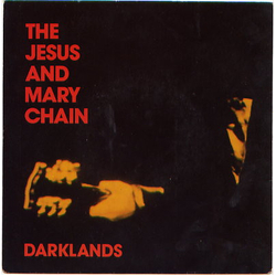 The Jesus And Mary Chain Darklands Vinyl 7" USED