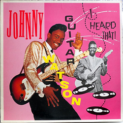 Johnny Guitar Watson I Heard That! Vinyl LP USED