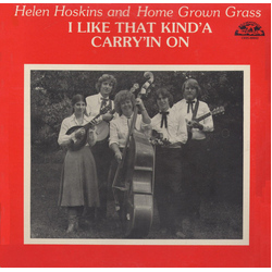 Helen Hoskins / Home Grown Grass I Like That Kind'a Carry'in On Vinyl LP USED