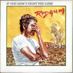 Redgum If You Don't Fight You Lose Vinyl LP USED