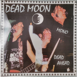 Dead Moon Dead Ahead Vinyl LP USED