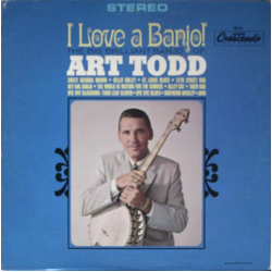 Art Todd I Love A Banjo! (The Big Brilliant Banjo Of Art Todd) Vinyl LP USED