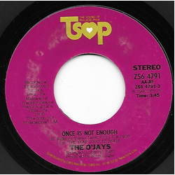 The O'Jays Once Is Not Enough / To Prove I Love You Vinyl 7" USED