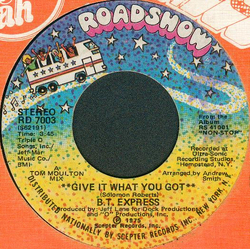 B.T. Express Give It What You Got Vinyl 7" USED