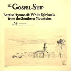 Various The Gospel Ship (Baptist Hymns & White Spirituals From The Southern Mountains) Vinyl LP USED