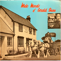 Gerald Shaw Melo Moods Of Gerald Shaw: Gerald Shaw Plays The Compton Theatre Pipe Organ In "The Plough", Great Munden, Herts. Vinyl LP USED