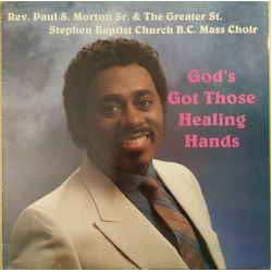 Bishop Paul S. Morton / The Greater St. Stephen Mass Choir God's Got Those Healing Hands Vinyl LP USED