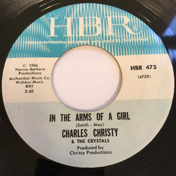 Charles Christy & The Crystals In The Arms Of A Girl Vinyl 7" USED