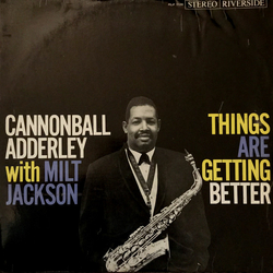 Cannonball Adderley / Milt Jackson Things Are Getting Better Vinyl LP USED